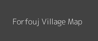 Forfouj Village MAP Image