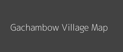 Gachambow Village MAP Image