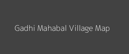 Gadhi Mahabal Village MAP Image