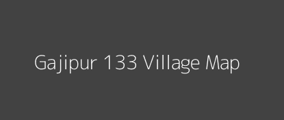 Gajipur 133 Village MAP Image