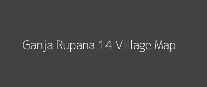 Ganja Rupana 14 Village MAP Image