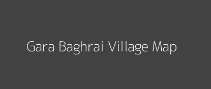 Gara Baghrai Village MAP Image