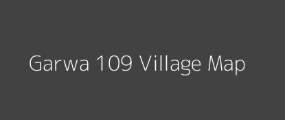 Garwa 109 Village MAP Image