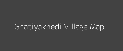 Ghatiyakhedi Village MAP Image