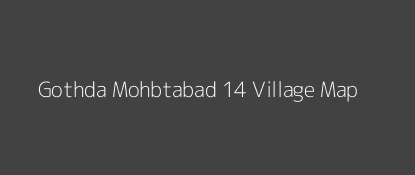 Gothda Mohbtabad 14 Village MAP Image