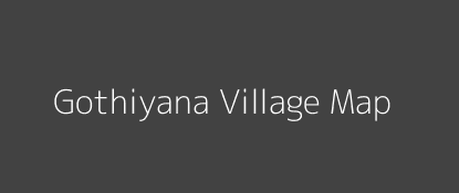 Gothiyana Village MAP Image