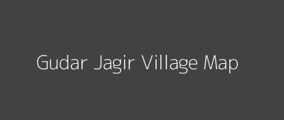 Gudar Jagir Village MAP Image