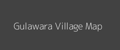 Gulawara Village MAP Image