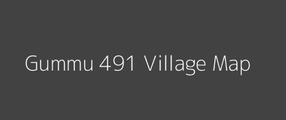 Gummu 491 Village MAP Image