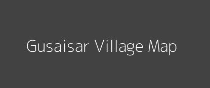 Gusaisar Village MAP Image