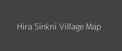 Hira Sinkni Village MAP Image