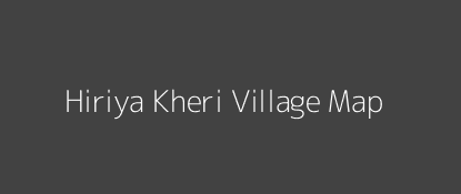 Hiriya Kheri Village MAP Image