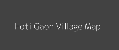 Hoti Gaon Village MAP Image