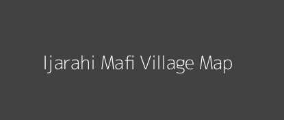 Ijarahi Mafi Village MAP Image