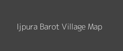 Ijpura Barot Village MAP Image