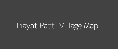 Inayat Patti Village MAP Image