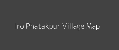 Iro Phatakpur Village MAP Image