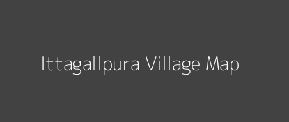 Ittagallpura Village MAP Image