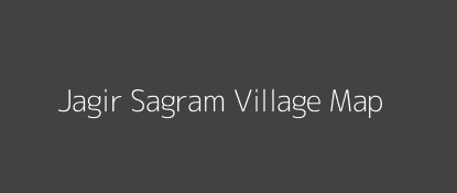 Jagir Sagram Village MAP Image