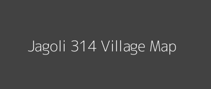 Jagoli 314 Village MAP Image