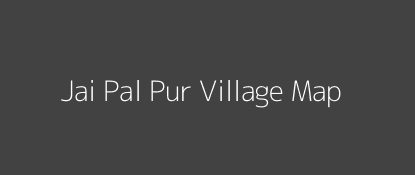 Jai Pal Pur Village MAP Image