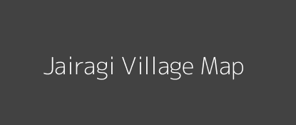 Jairagi Village MAP Image
