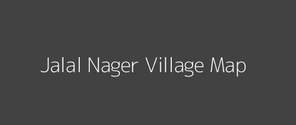 Jalal Nager Village MAP Image
