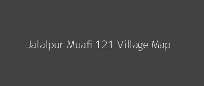Jalalpur Muafi 121 Village MAP Image