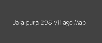 Jalalpura 298 Village MAP Image