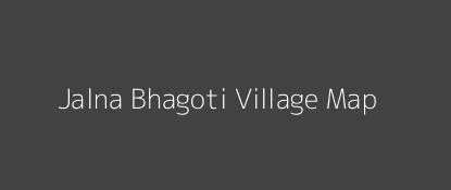 Jalna Bhagoti Village MAP Image