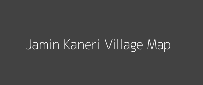 Jamin Kaneri Village MAP Image