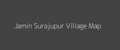 Jamin Surajupur Village MAP Image
