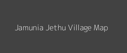 Jamunia Jethu Village MAP Image