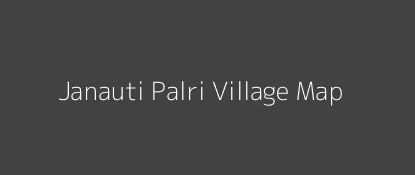 Janauti Palri Village MAP Image