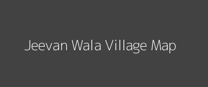 Jeevan Wala Village MAP Image