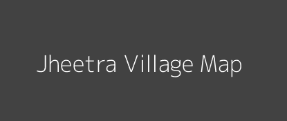 Jheetra Village MAP Image