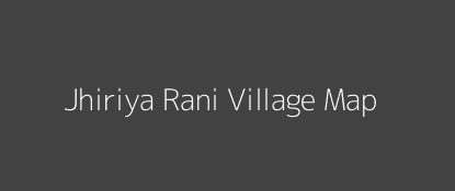 Jhiriya Rani Village MAP Image