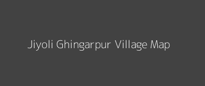 Jiyoli Ghingarpur Village MAP Image