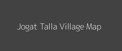 Jogat Talla Village MAP Image