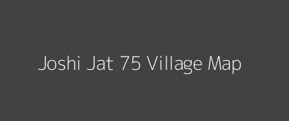Joshi Jat 75 Village MAP Image