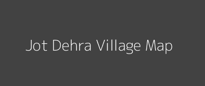 Jot Dehra Village MAP Image