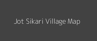Jot Sikari Village MAP Image