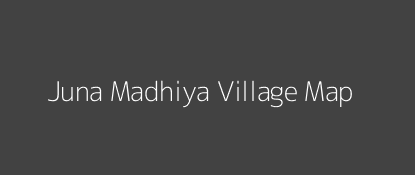 Juna Madhiya Village MAP Image