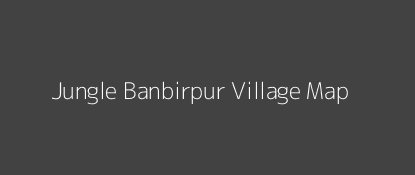 Jungle Banbirpur Village MAP Image