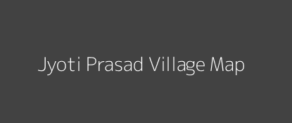 Jyoti Prasad Village MAP Image