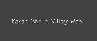 Kakari Mahudi Village MAP Image
