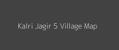 Kalri Jagir 5 Village MAP Image