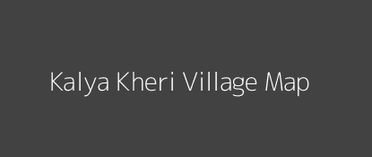 Kalya Kheri Village MAP Image