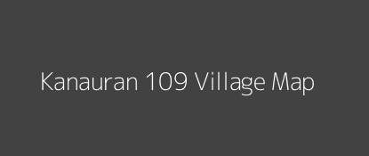 Kanauran 109 Village MAP Image