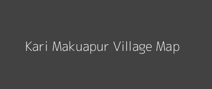 Kari Makuapur Village MAP Image
